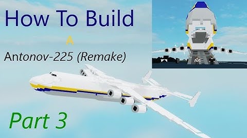 How To Build an Antonov-225 (Remake) on (Plane Crazy) Roblox Part 3