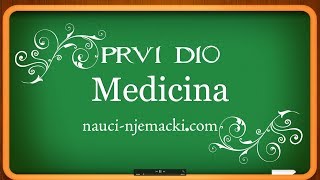 Njemački jezik - Medicina  (nauci-njemacki.com) - Prvi dio