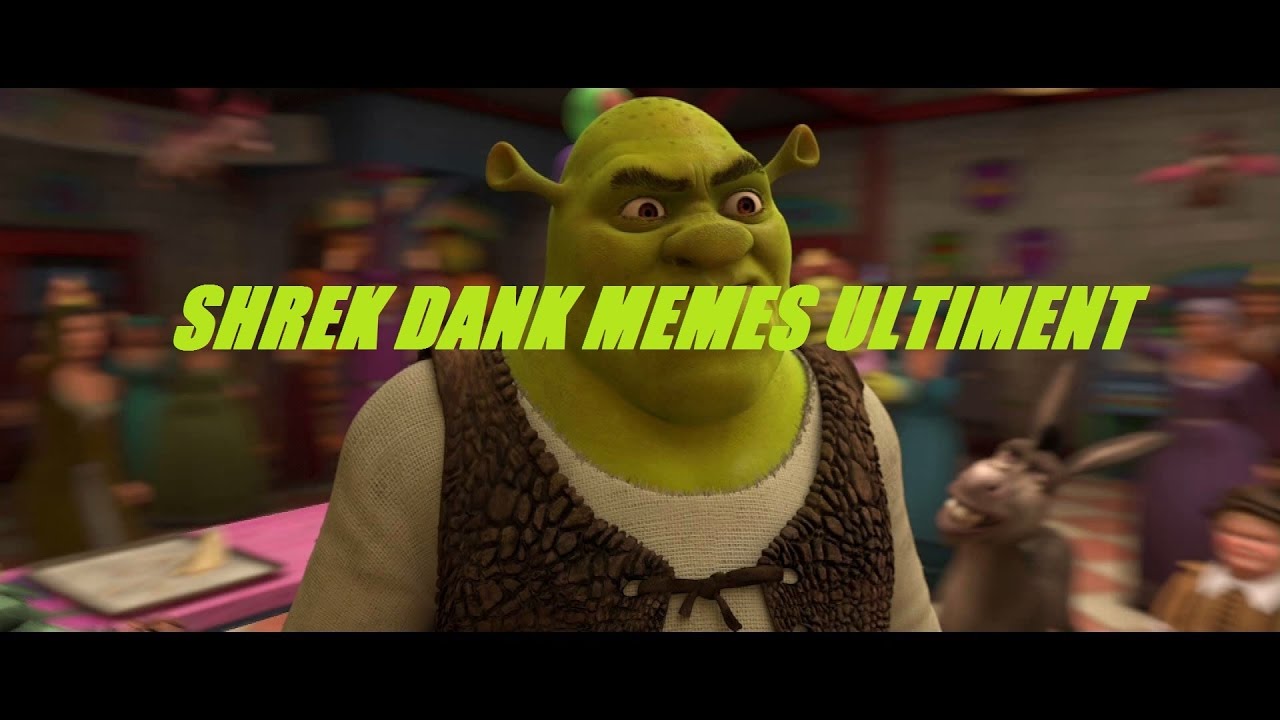 Shrek Dank Memes Ultimate Compilation - YouTube