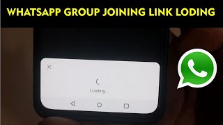 WhatsApp Group Join Loading Problem Solved 2023