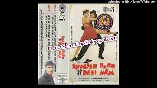 (Sheralimp3)Kaise Mukhde Se - English Babu Desi Mem (1996)