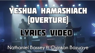 Yeshua Hamashiach ( overture) lyrics video. Nathaniel Bassey ft. Oyinkan Bazuaye #nathanielbassey