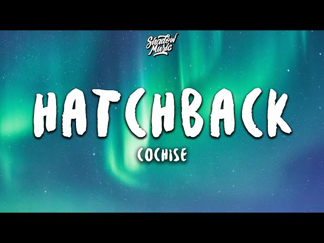 Cochise - Hatchback (Lyrics) class=