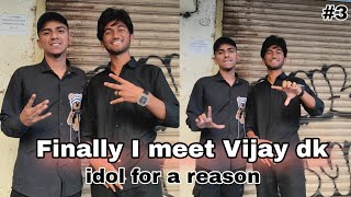 Finally I meet Vijay dk | Idol se mil liya | Aakhir mai @vijaydk4three se mil liya | #3