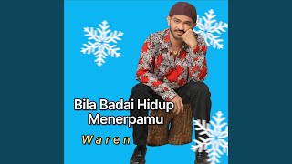 Bila Badai Hidup Menerpamu