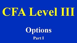 CFA Level III: Derivatives - Options Part I (of 2)