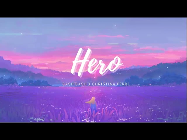 Vietsub | Hero - Cash Cash ft. Christina Perri | Lyrics Video | Nhạc Hot TikTok class=