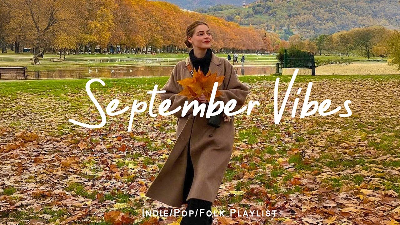 September Vibes 🍂 The genre of autumn - an autumn comfort playlist ...