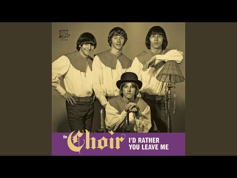 The Choir "I'd Rather You Leave Me"