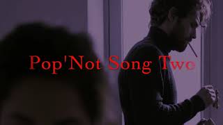 Pop'Not Song TWO