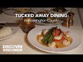 Tucked away dining in washington county