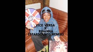 Starsounds- Rihanna x Vice Versa {Yxng Bane x WSTRN x One Acen}
