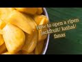 How to cut and open Ripen Jackfruit Pakka Kathal in Hindi