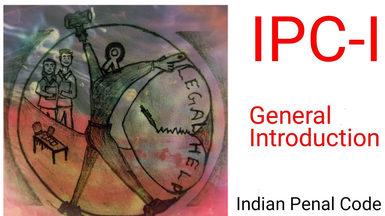 General Introduction to Indian Penal Code