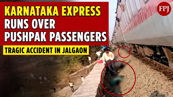 Train Accident in Jalgaon: Karnataka Express Hits Pushpak Express Passengers | Mumbai | Lucknow |
