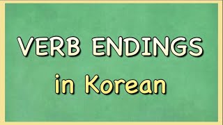 Korean Lesson 33: VERB ENDINGS IN KOREAN 🌺 EPS TOPIK / KLT