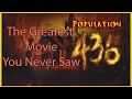 Population 436 | The Greatest Movie You Never Saw.