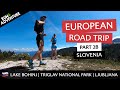 EUROPEAN ROAD TRIP Part 2B | Slovenia, Lake Bohinj, Triglav National Park, Ljubljana | Run4Adventure