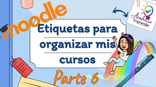 ✨6⃣MOODLE   Etiquetas para organizar mis cursos en milaulas/Parte 6