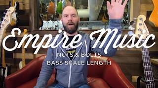 Nuts & Bolts - Bass Scale Length