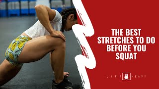 The Best Stretches To Do Before You Squat