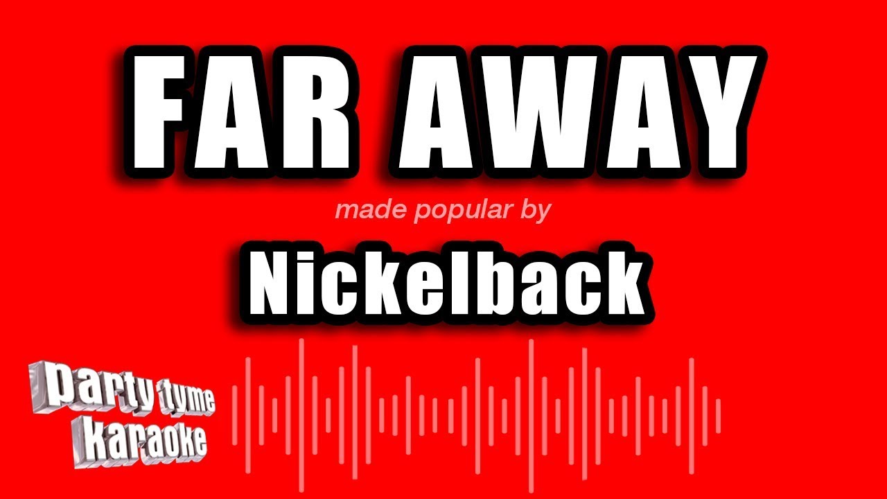 Nickelback far away. Караоке Faraway. Make him away