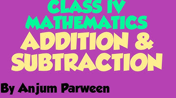 CLASS IV MATHEMATICS CHAPTER 2 ADDITION AND SUBTRACTION ( EXERCISE 2.4 and 2.5)