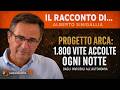 DAGLI INVISIBILI A 1.800 VITE ACCOLTE OGNI NOTTE: LA MISSIONE DI PROGETTO ARCA | ALBERTO SINIGALLIA