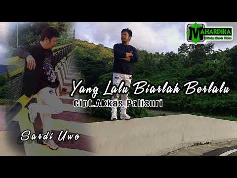 YANG LALU BIARLAH BERLALU ||| CIPT.AKKAS PALISURI |||COVER.SARDI UWO