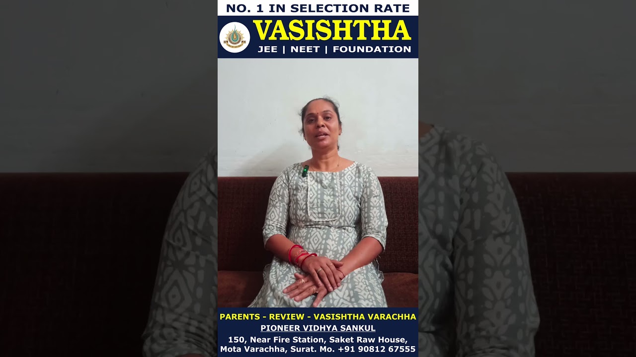PARENTS REVIEW | SUCCESS JOURNEY WITH VASISHTHA – VARACHHA 