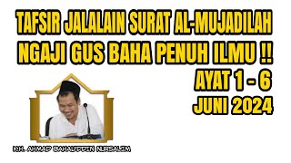 Gus Baha Tafsir Surat Al Mujadilah Ayat 1-6 Full Materi Dilengkapi Teks Kitab / @TafsirGusBaha