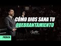 ¿Cómo Dios sana tu quebrantamiento?