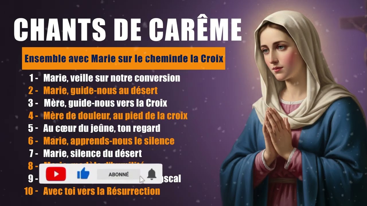 CHANTS DE CARÊME AVEC MARIE  - Ensemble avec Marie sur le chemin de la Croix