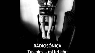 Radiosónica - Tus Pies... Mi Fetiche