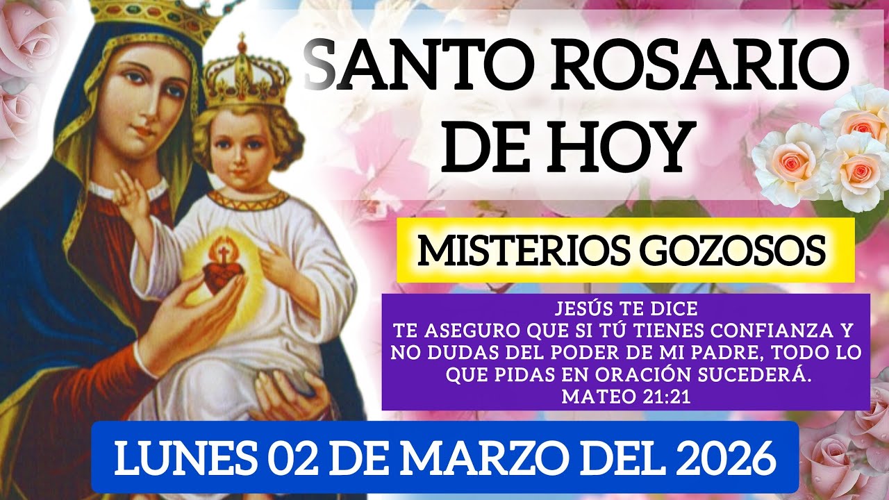 🌹SANTO ROSARIO DE HOY LUNES 02 DE MARZO DEL2026🌷MISTERIOS GOZOSOS #santorosario#rosariodehoy#oracion