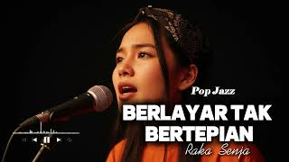  Berlayar Tak Bertepian  Raka Senja cover  Mencintai Tapi Tak Pernah Sdanai 