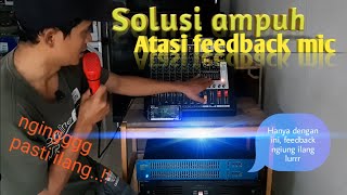 cara mengatasi feedback mic cara  atasi feedback pada sound anti ngiung ampuh dan cepat