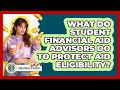 What Do Student Financial Aid Advisors Do To Protect Aid Eligibility? - Budgeting as a Student