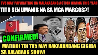 TITO SEN UMANIB NA SA MGA MARCOS?! MATINDI TO! TV5 MAY NAKAHANDANG GIGIBA SA KALABANG SHOW!