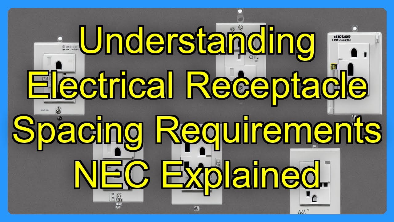 Understanding Electrical Receptacle Spacing Requirements NEC Explained ...