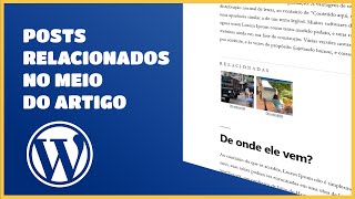 Como inserir ARTIGOS RELACIONADOS no MEIO do post no  WordPress
