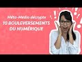 10 bouleversements du numrique mtamedia dcrypte