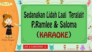 Sedangkan Lidah Lagi Tergigit - P.Ramlee \u0026 Saloma (Karaoke)🎙️💕