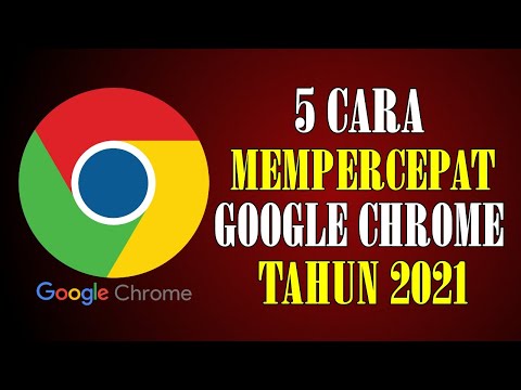 5 Cara Mempercepat Google Chrome Browser di Tahun 2021