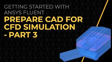 How to Prepare CAD for CFD Simulation Using Ansys Discovery — Lesson 6 — Part 3