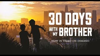 Watch 30 Days with My Brother Trailer