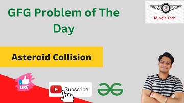 Asteroid Collision || Problem of the Day || Easy Solution || GFG || C++