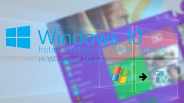 Install Windows XP VM on Hyper-V in Windows 10