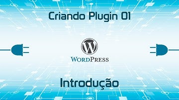 Criando plugin para WordPress - Introdução
