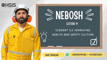 NEBOSH IGC Lecture 11 Element 3.2 Improving Health and Safety Culture